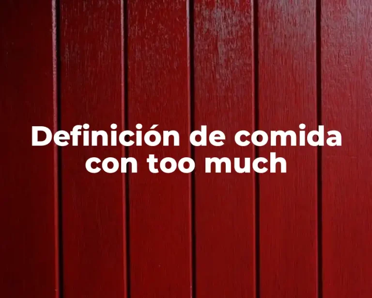 Definición de comida con too much