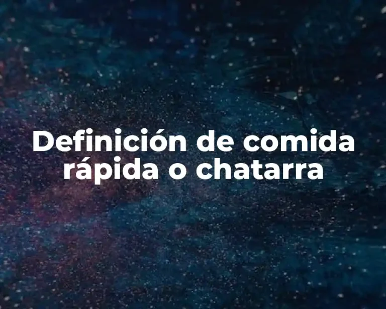 Definición de comida rápida o chatarra