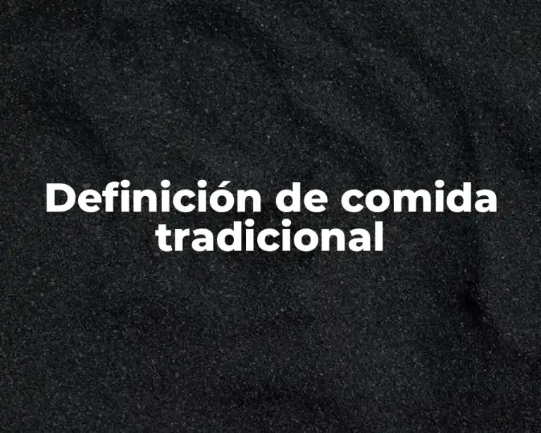 Definición de comida tradicional