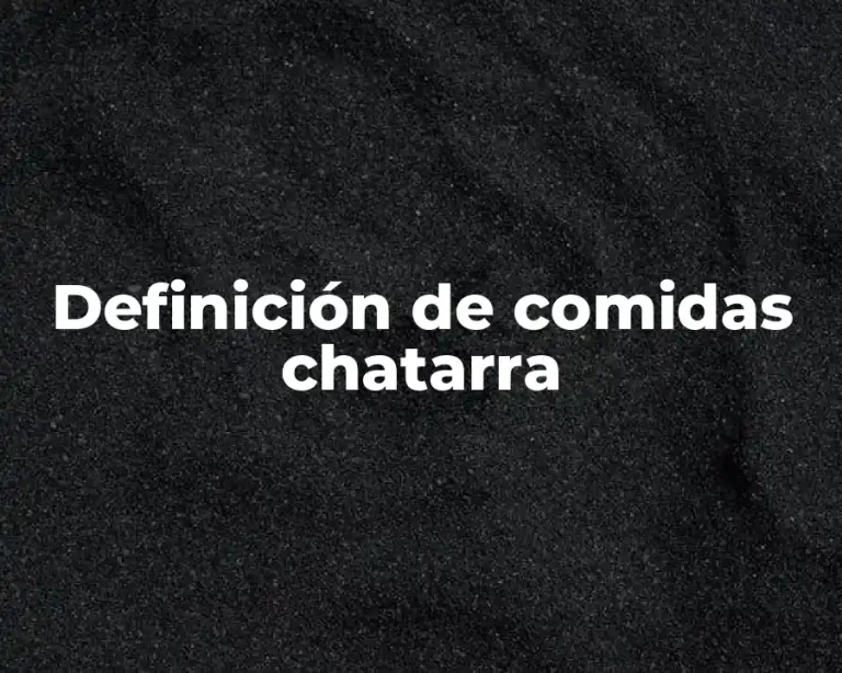 Definición de comidas chatarra