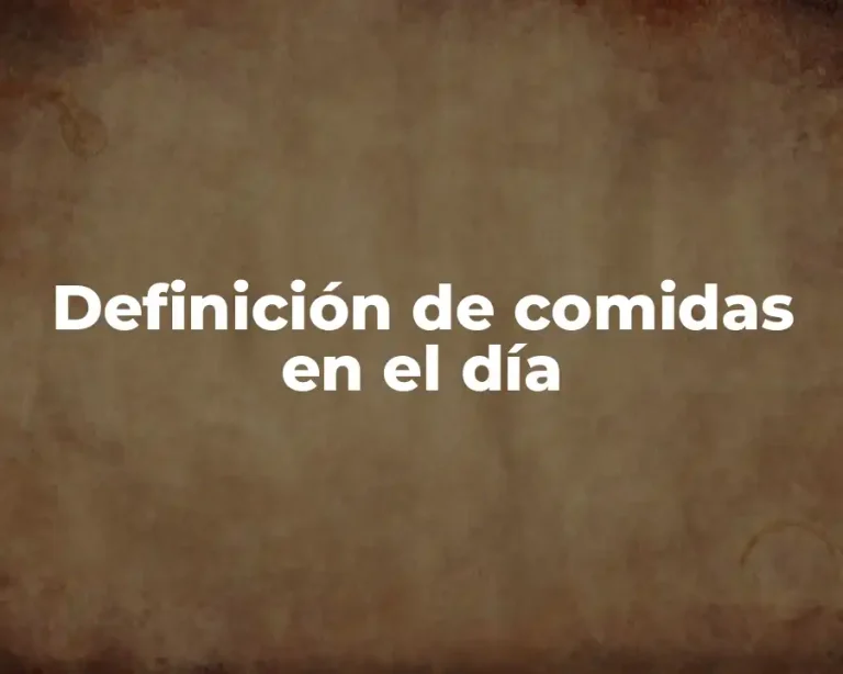 Definición de comidas en el día