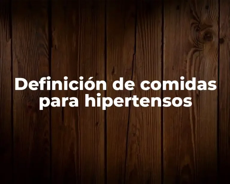 Definición de comidas para hipertensos