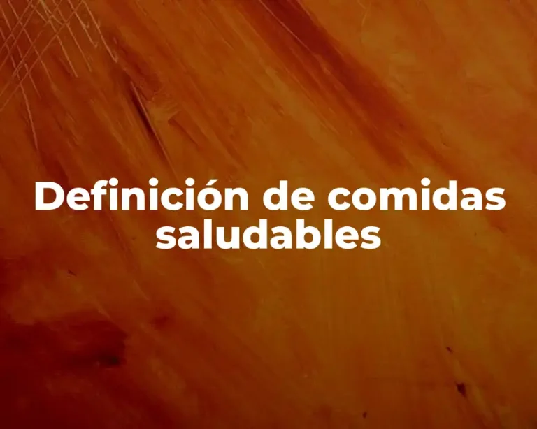 Definición de comidas saludables