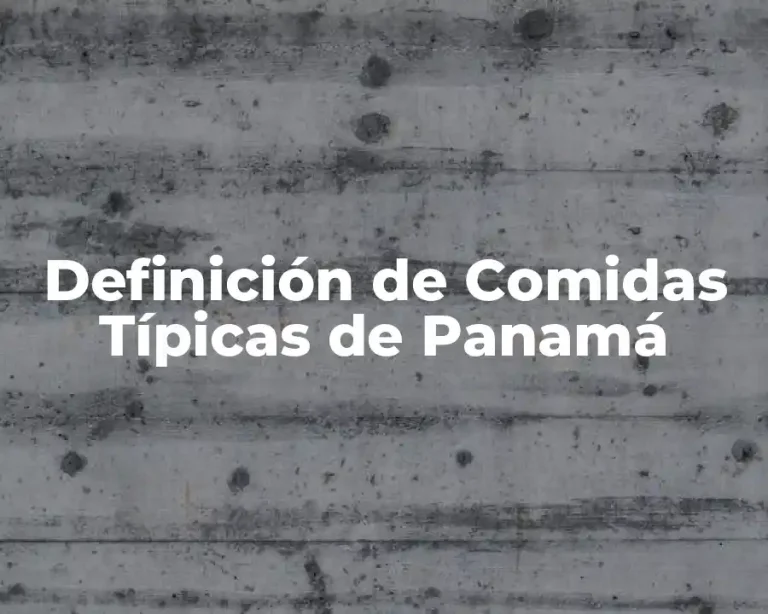 Definición de Comidas Típicas de Panamá