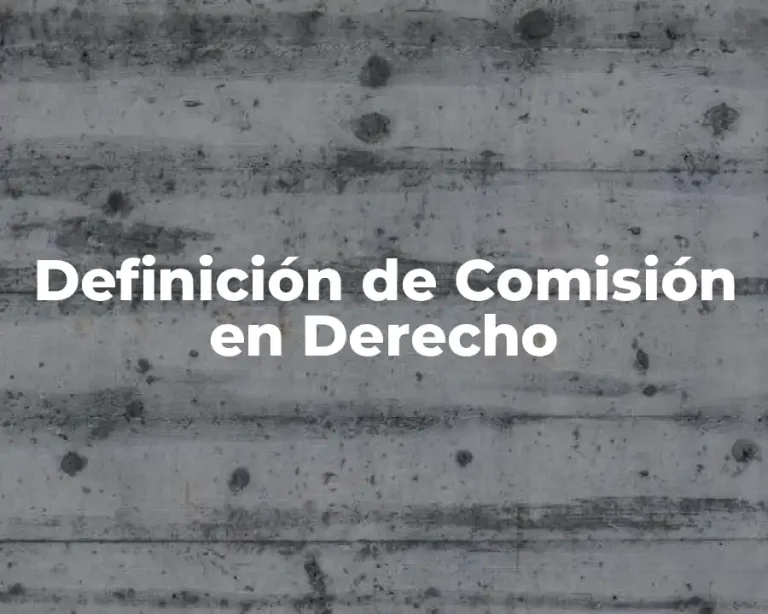 Definición de Comisión en Derecho