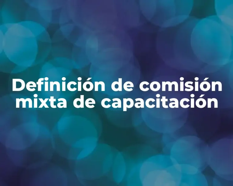 Definición de comisión mixta de capacitación