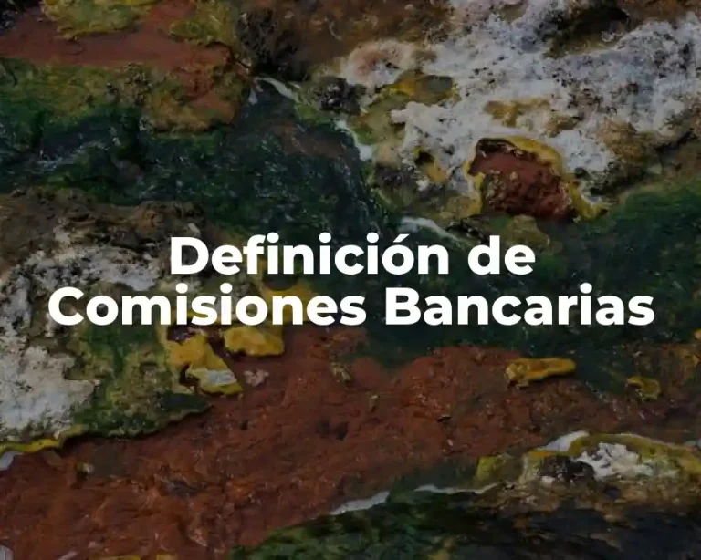 Definición de Comisiones Bancarias