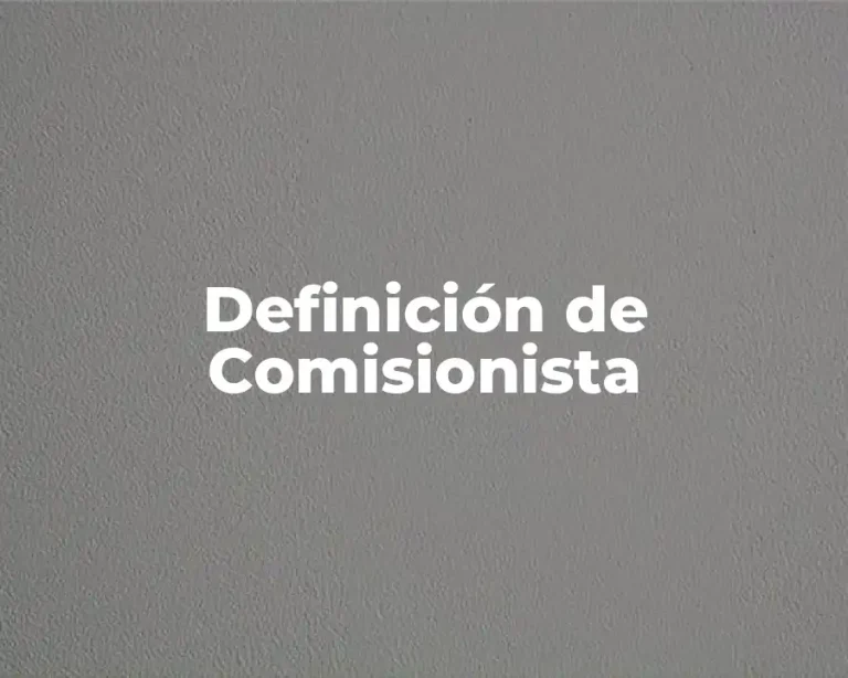 Definición de Comisionista
