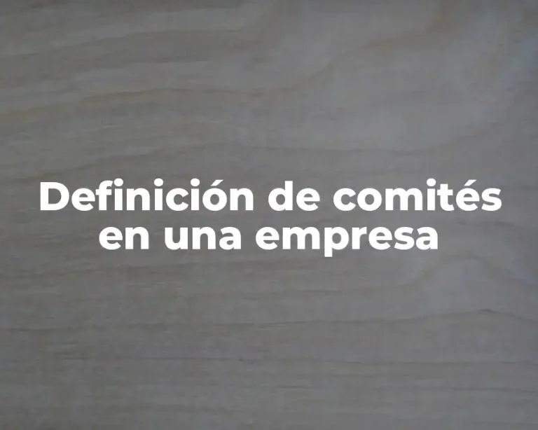 Definición de comités en una empresa