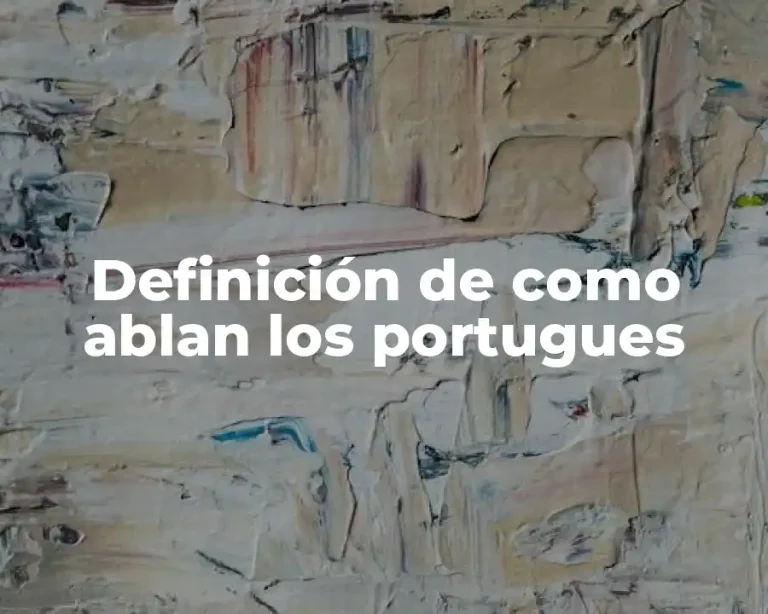 Definición de como ablan los portugues