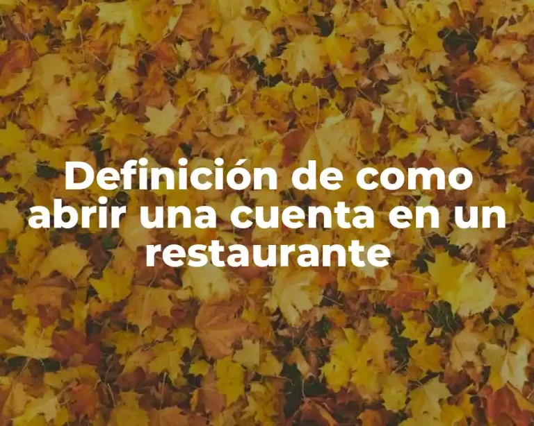 Definición de como abrir una cuenta en un restaurante