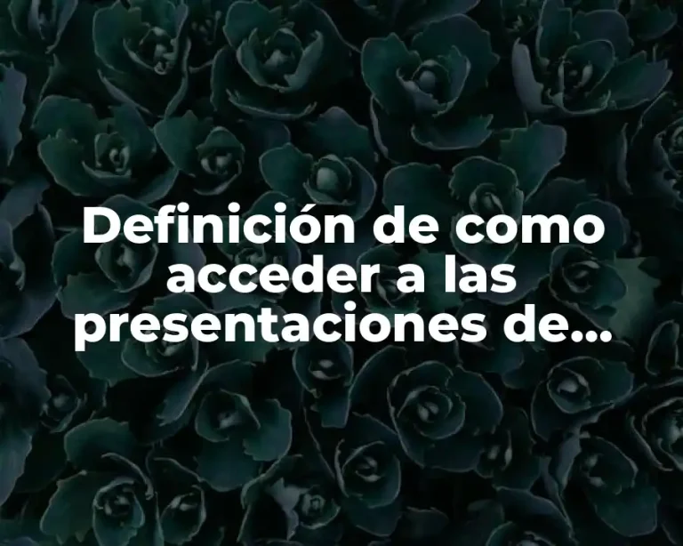 Definición de como acceder a las presentaciones de Google