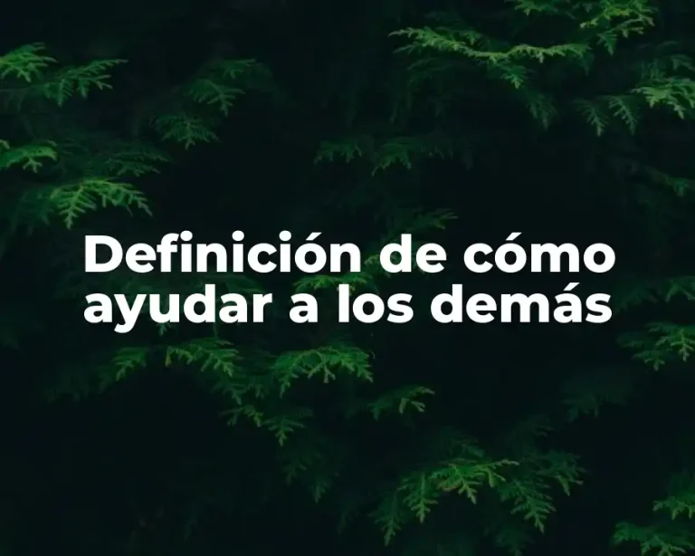 Definición de cómo ayudar a los demás