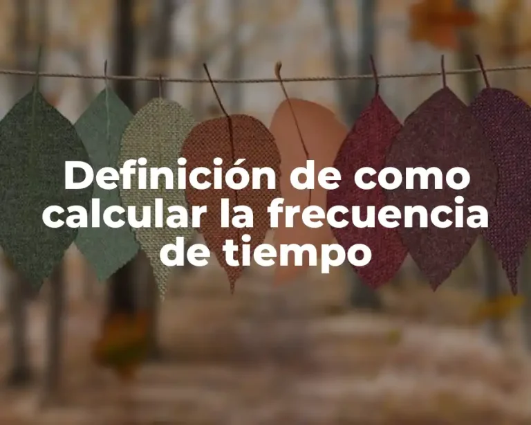 Definición de como calcular la frecuencia de tiempo