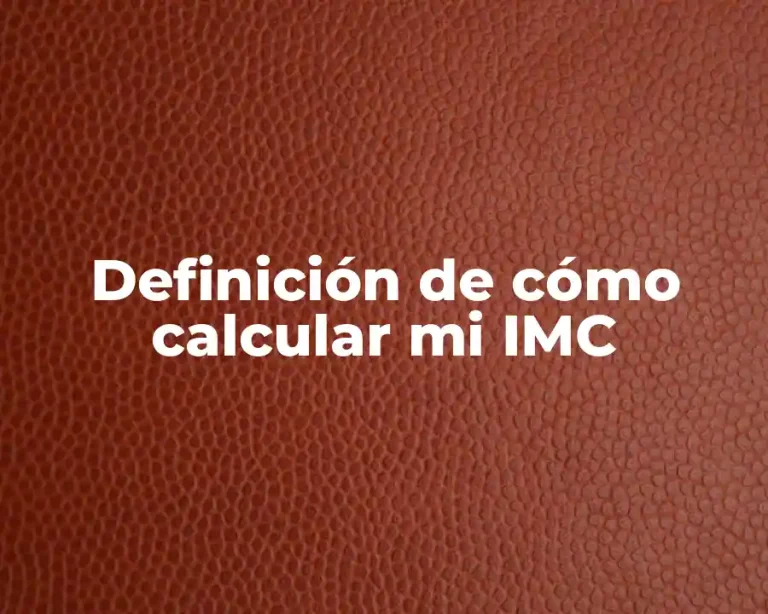 Definición de cómo calcular mi IMC