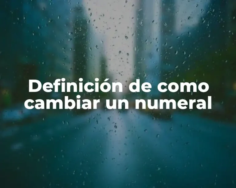 Definición de como cambiar un numeral