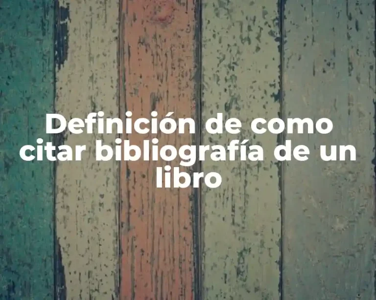 Definición de como citar bibliografía de un libro