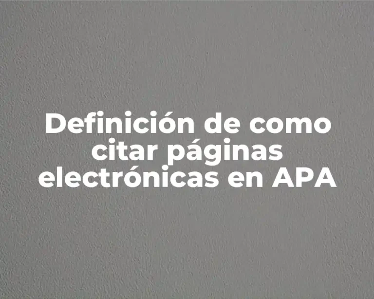 Definición de como citar páginas electrónicas en APA
