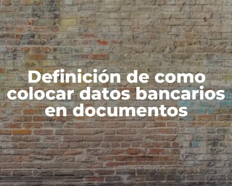 Definición de como colocar datos bancarios en documentos