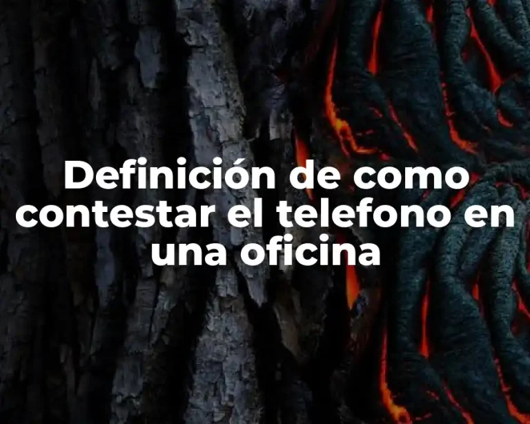 Definición de como contestar el telefono en una oficina