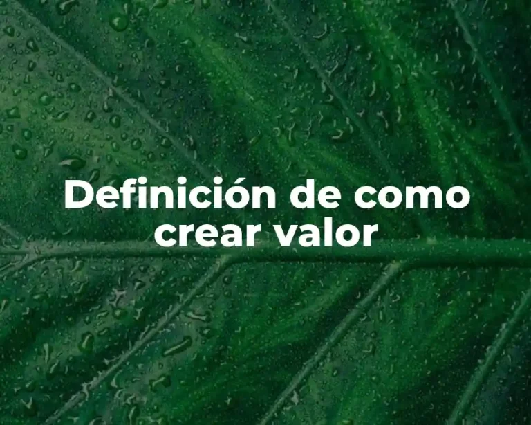 Definición de como crear valor