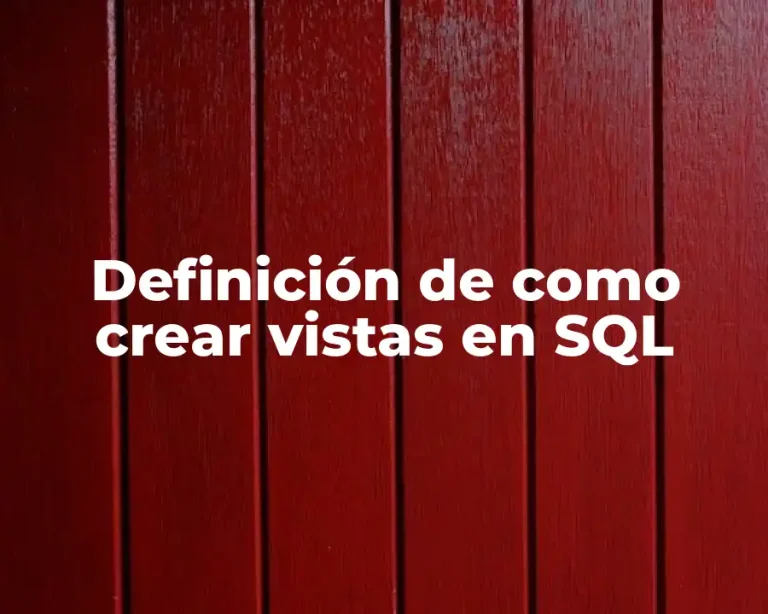 Definición de como crear vistas en SQL