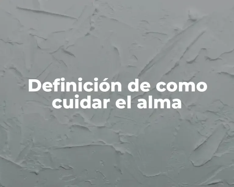 Definición de como cuidar el alma