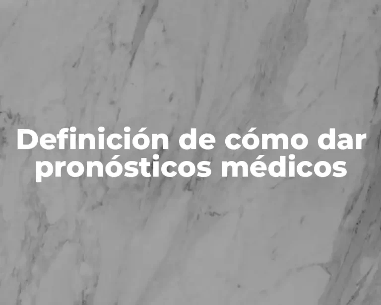 Definición de cómo dar pronósticos médicos