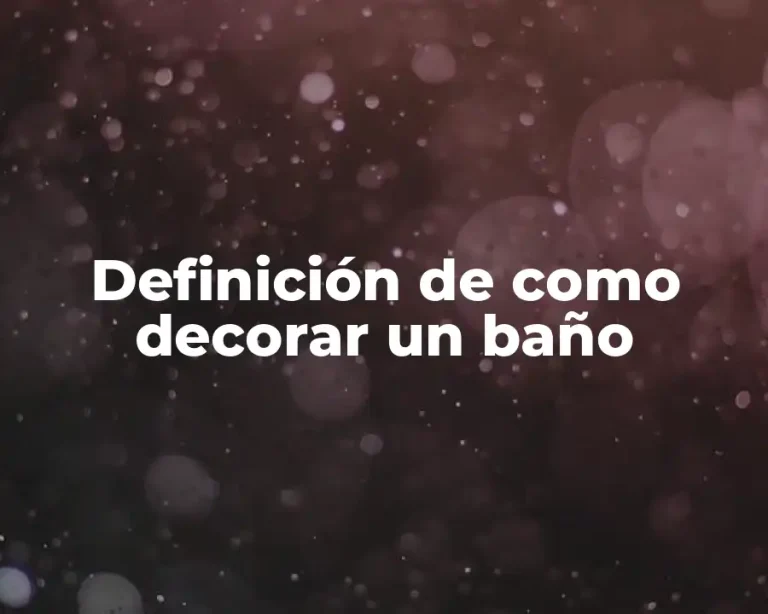 Definición de como decorar un baño