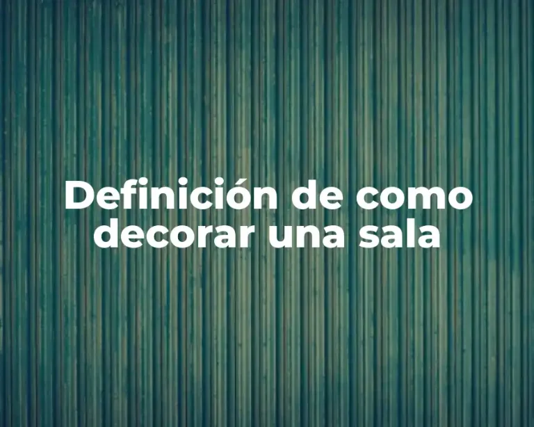 Definición de como decorar una sala