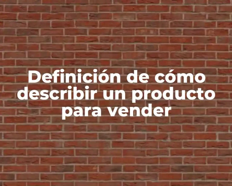 Definición de cómo describir un producto para vender