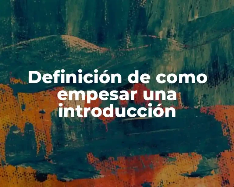 Definición de como empesar una introducción