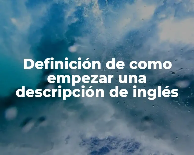 Definición de como empezar una descripción de inglés