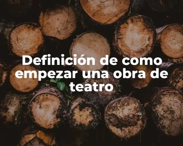 Definición de como empezar una obra de teatro
