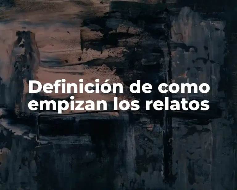 Definición de como empizan los relatos