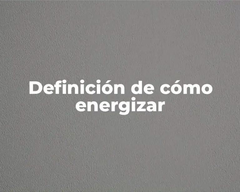 Definición de cómo energizar