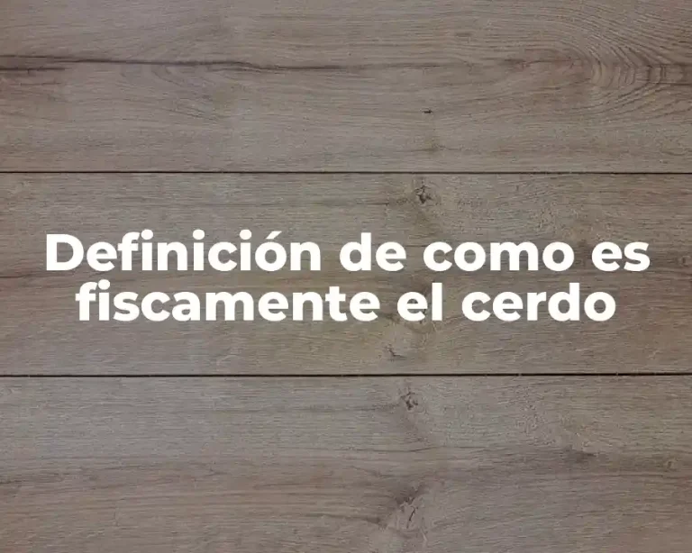 Definición de como es fiscamente el cerdo