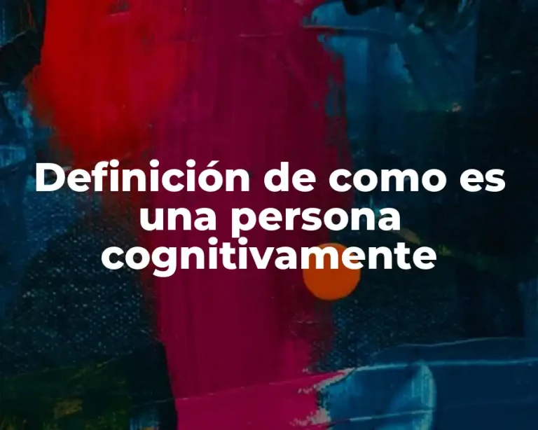 Definición de como es una persona cognitivamente