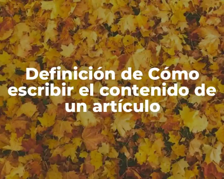 Definición de Cómo escribir el contenido de un artículo