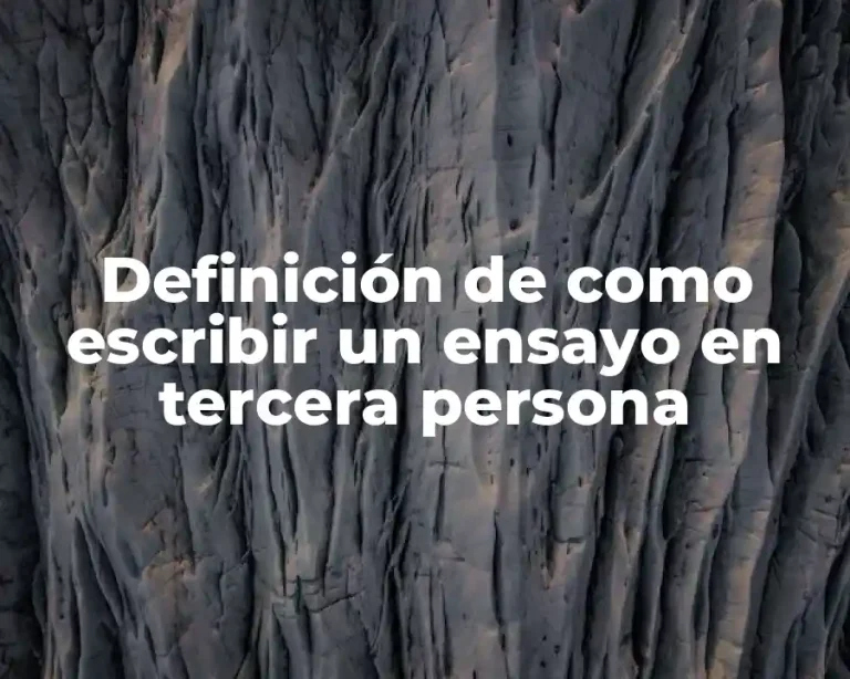 Definición de como escribir un ensayo en tercera persona