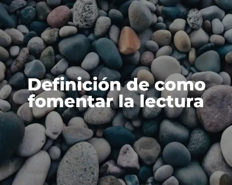Definición de como fomentar la lectura
