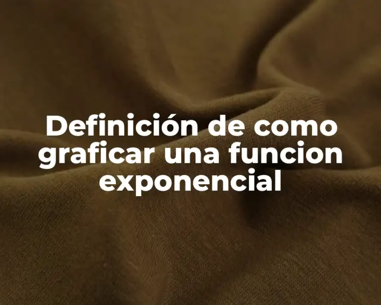 Definición de como graficar una funcion exponencial