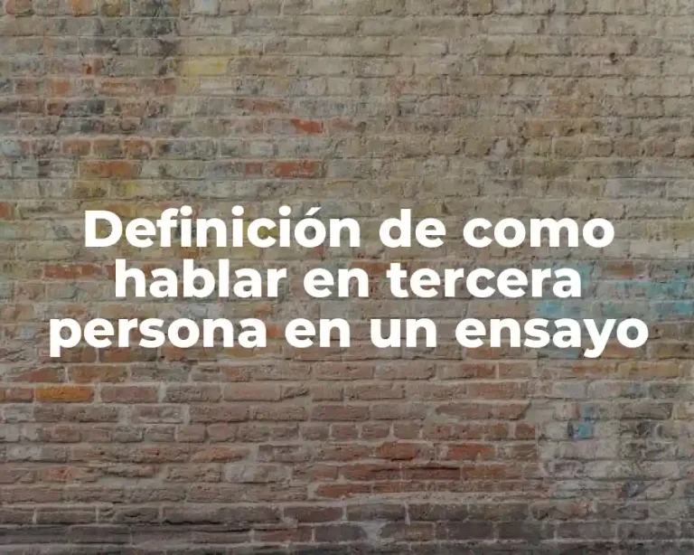 Definición de como hablar en tercera persona en un ensayo