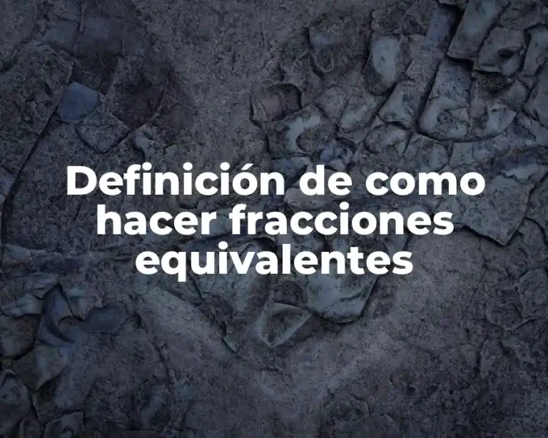 Definición de como hacer fracciones equivalentes