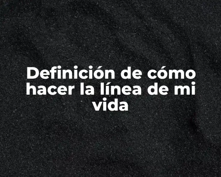 Definición de cómo hacer la línea de mi vida