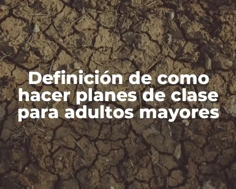 Definición de como hacer planes de clase para adultos mayores