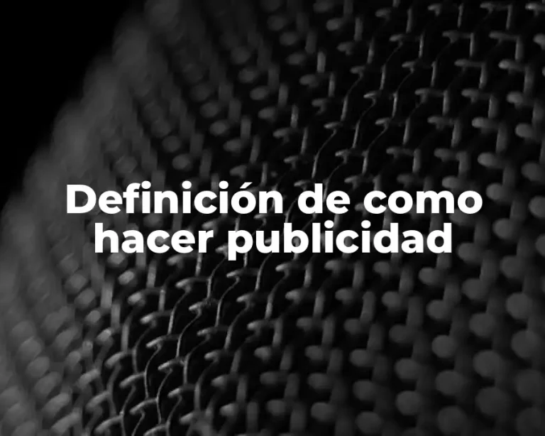 Definición de como hacer publicidad