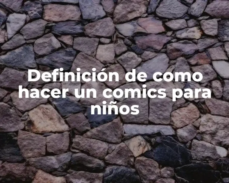 Definición de como hacer un comics para niños