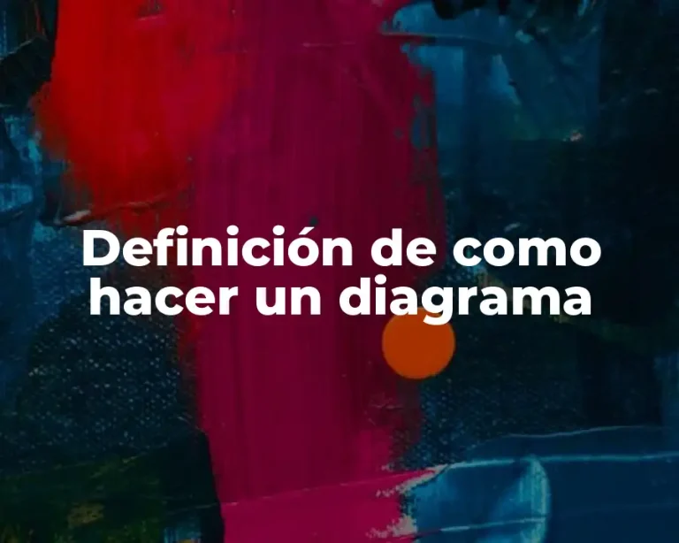 Definición de como hacer un diagrama