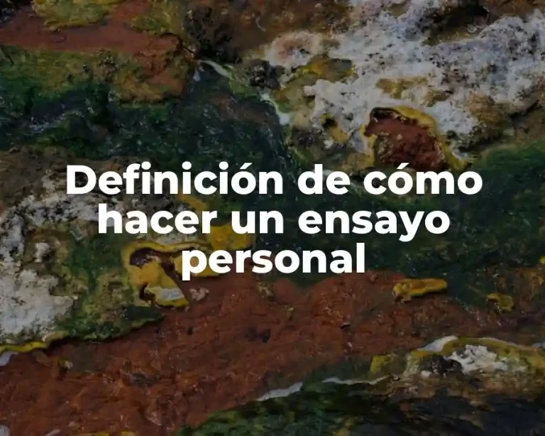 Definición de cómo hacer un ensayo personal